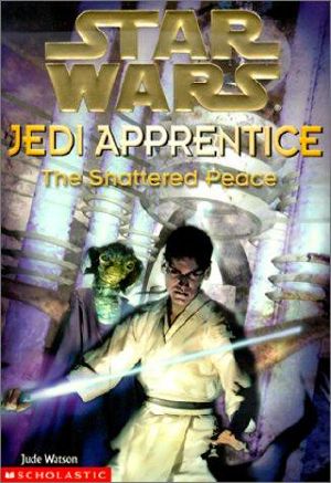 [Star Wars 01] • [Jedi Apprentice 10] • The Shattered Peace